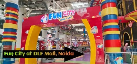 Fun City At DLF Mall, Noida: A Perfect Blend Of Entertainment .